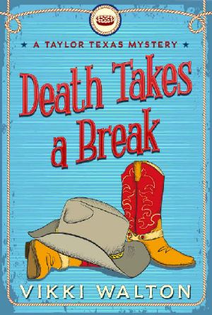 [Taylor Texas Mystery 01] • Death Takes a Break